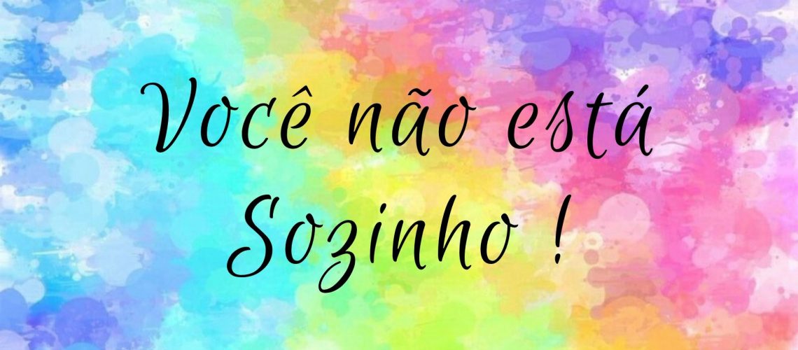 Você não está sozinho !